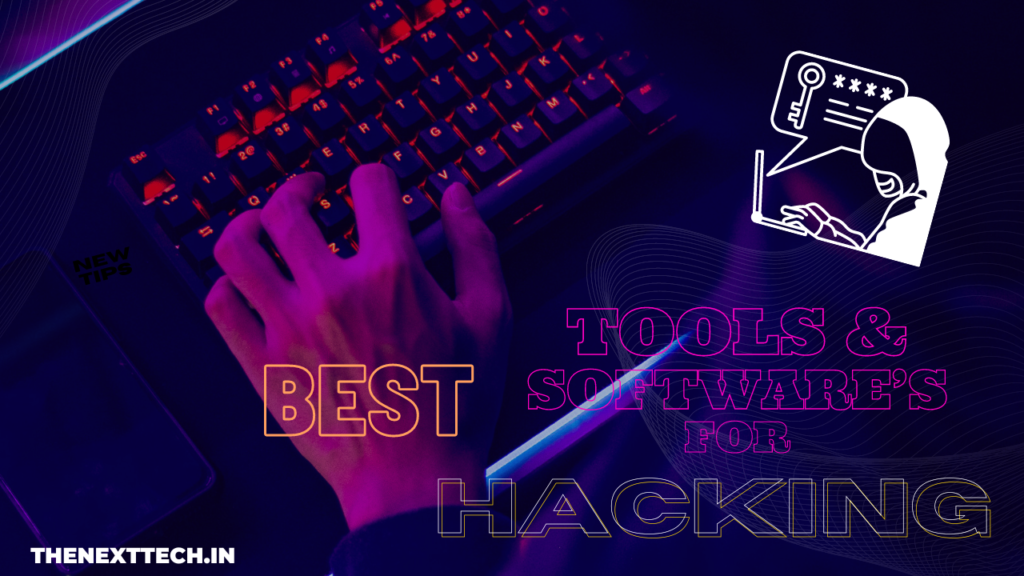 Best Tools And Software's For Ethical Hacking