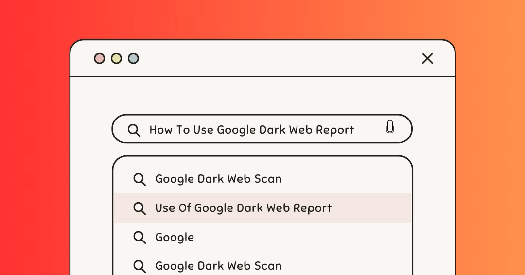 How To Use Google Dark Web Report To Secure Your Identity On The Internet