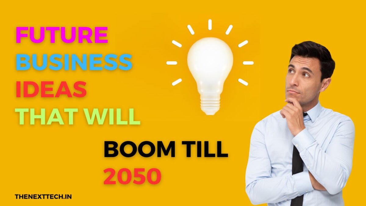 Top Future Business Ideas That Will Boom In 2050
