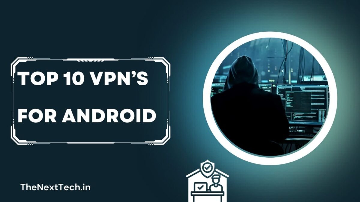 Top 10 Free and Paid Best VPN for Android in 2024